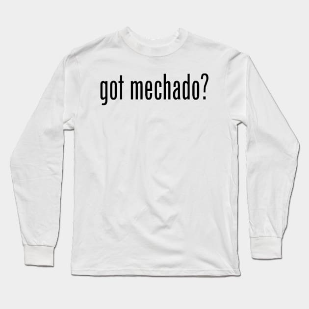 Got Mechado? Filipino Food Humor Design by AiReal Apparel Long Sleeve T-Shirt by airealapparel